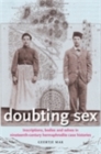 Image for Doubting sex: Inscriptions, bodies and selves in nineteenth-century hermaphrodite case histories