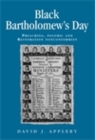 Image for Black Bartholomew&#39;s day: preaching, polemic and restoration nonconformity