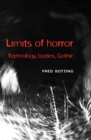Image for Limits of Horror: Technology, bodies, Gothic