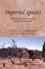 Image for Imperial Spaces: Placing the Irish and Scots in Colonial Australia