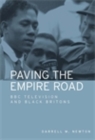 Image for Paving the Empire Road: BBC Television and West Indian Immigration