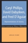 Image for Caryl Phillips, David Dabydeen and Fred D&#39;Aguiar: Representations of slavery