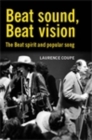 Image for Beat Sound, Beat Vision: The Beat spirit and popular song