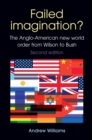 Image for Failed Imagination? -second edition: The Anglo-American new world order from Wilson to Bush