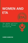 Image for Women and ETA: the gender politics of radical Basque nationalism