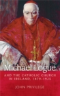 Image for Michael Logue and the Catholic Church in Ireland, 1879-1925