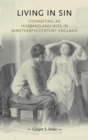 Image for Living in Sin: Cohabiting as husband and wife in nineteenth-century England: Cohabiting as husband and wife in nineteenth-century England