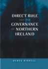 Image for Direct rule and the governance of Northern Ireland