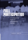 Image for Full participation: a comparative study of compulsory voting