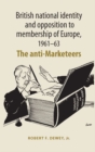 Image for British national identity and opposition to membership of Europe, 1961-63: the anti-marketeers