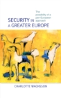Image for Security in a greater Europe: The possibility of a pan-European approach: The possibility of a pan-European approach