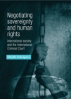 Image for Negotiating sovereignty and human rights: international society and the International Criminal Court
