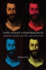 Image for John Donne&#39;s performances: sermons, poems, letters and devotions