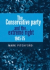 Image for The Conservative Party and the extreme right 1945-1975