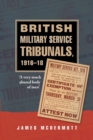 Image for British military service tribunals, 1916-1918: &#39;a very much abused body of men&#39;