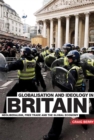 Image for Globalisation and ideology in Britain: neoliberalism, free trade and the global economy