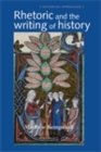 Image for Rhetoric and the Writing of History, 400-1500