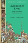 Image for Livingstone&#39;s &#39;lives&#39;: a metabiography of a Victorian icon