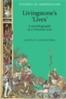 Image for Livingstone&#39;s &#39;lives&#39;: A metabiography of a Victorian icon