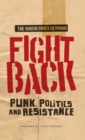 Image for Fight back: punk, politics and resistance.