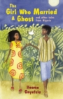 Image for The girl who married a ghost and other tales from Nigeria