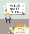 Image for Hudson Hates School