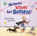 Image for No more kisses for Bernard!