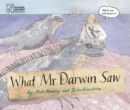 What Mr Darwin saw - Manning, Mick