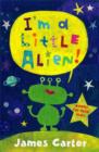 Image for I&#39;m a little alien!  : poems for little stars