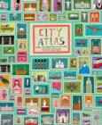 Image for City atlas  : discover the personality of the world&#39;s best-loved cities in this illustrated book of maps