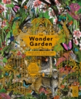 Image for The Wonder Garden : Wander Through 5 Habitats to Discover 80 Amazing Animals
