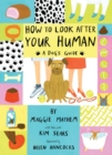 Image for How to Look After Your Human : A Dog&#39;s Guide