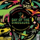 Image for Day of the dinosaurs  : step into a spectacular prehistoric world