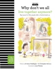 Image for Why Don&#39;t We All Live Together Anymore? : Big issues for little people after a family break-up