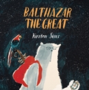 Image for Balthazar The Great