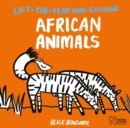 Image for Lift-the-flap and Colour African Animals