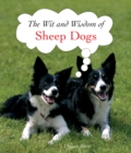 Image for The Wit and Wisdom of Sheep Dogs