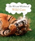 Image for The Wit and Wisdom of Wild Cats