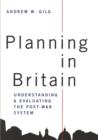 Image for Planning in Britain: understanding and evaluating the post-war system