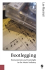 Image for Bootlegging: romanticism and copyright in the music industry