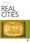 Image for Real cities: modernity, space and the phantasmagorias of city life