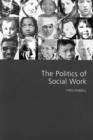 Image for The politics of social work