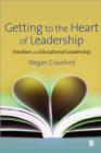 Image for Getting to the heart of leadership  : emotion and educational leadership
