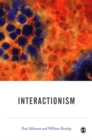 Image for Interactionism: an essay in sociological amnesia