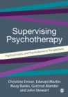 Image for Supervising psychotherapy: psychoanalytical and psychodynamic perspectives