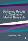 Image for Delivering Results in Qualitative Market Research