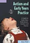 Image for Autism and early years practice: a guide for early years professionals, teachers and parents