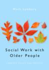 Image for Social work with older people: context, policy and practice