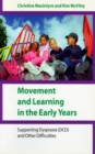 Image for Movement and learning in the early years: supporting dyspraxia (DCD) and other difficulties