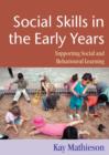 Image for Social skills in the early years: supporting social and behavioural learning